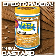WETPROOF - BARNIZ IMPERMEABILIZANTE FIBROCEMENTO WET PROOF® FIBROWET CASTAÑO 1-4G