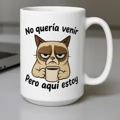 SM - Taza Grumpy Cat con Frase Divertida “No quería venir pero aquí estoy”