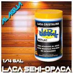 WETPROOF - LACA MADERA SEMI-OPACO AL AGUA WET-LAC INCOLORO PARA INTERIOR 1-4 GAL