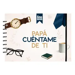 ELAB PROPIA - Papá cuéntame de ti Diseño “Papá tu vida en tus palabras”