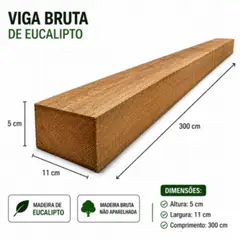Fonte Nova Madeiras - Viga Bruta Eucalipto 5x11x300cm