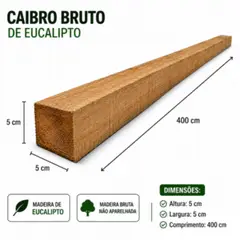Fonte Nova Madeiras - Caibro Bruto Eucalipto 5x5x400cm
