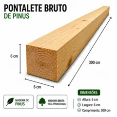 Fonte Nova Madeiras - Pontalete Bruto Pinus 6x6x300cm